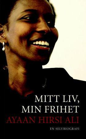 "Mitt liv, min frihet - en selvbiografi" av Ayaan Hirsi Ali