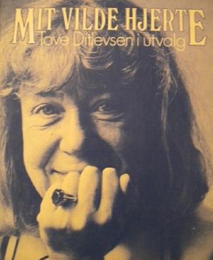 "Mit vilde hjerte" av Tove Ditlevsen