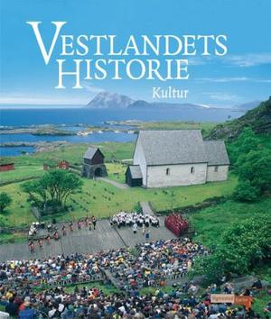 "Vestlandets historie. Bd. 3 - kultur" av Knut Helle