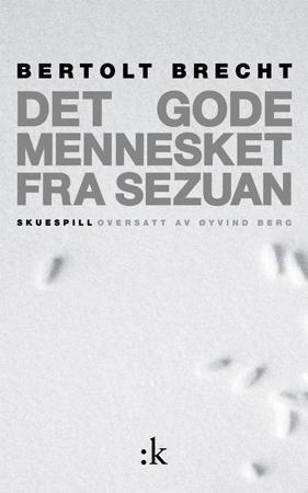 "Det gode mennesket fra Sichuan" av Bertolt Brecht