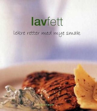 Lavfett - lekre retter med mye smak