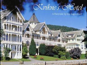 "Kvikne's hotel - a fairy-tale by the Sognefjord" av Hans Martin Underdal