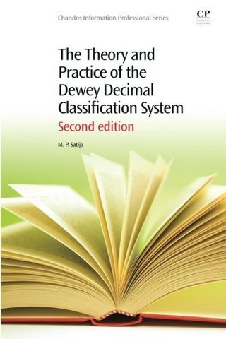 "The Theory and Practice of the Dewey Decimal Classification System, Second Edition (Chandos Information Professional Series)" av M. P. Satija