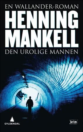 Den urolige mannen - en Wallander-roman