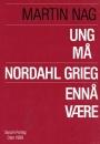 Ung må Nordahl Grieg ennå være