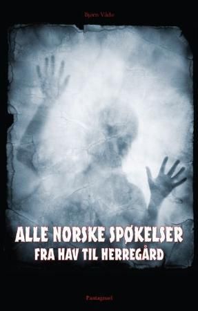 "Alle norske spøkelser fra hav til herregård" av Bjørn Våde