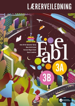 Fabel 3A, 3B - Lærerveiledning : norsk for barnetrinnet