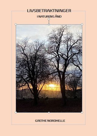 "Livsbetraktninger - i naturens ånd" av Grethe Nordhelle