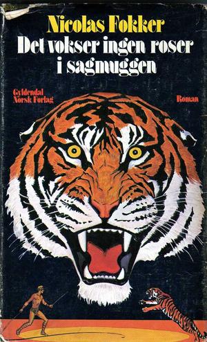 "Det vokser ingen roser i sagmuggen" av Nicolas Fokker