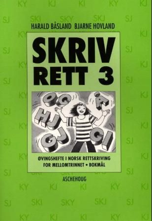 Skriv rett 3 - øvingshefte i norsk rettskriving for mellomtrinnet