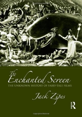"The Enchanted Screen - The Unknown History of Fairy-Tale Films" av Jack Zipes