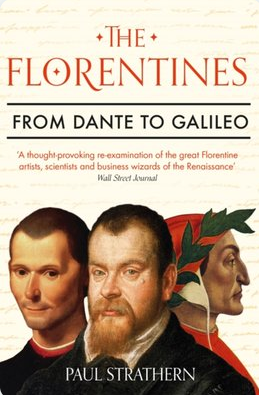 "The Florentines From Dante to Galileo" av Paul Strathern