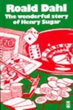 "The wonderful story of Henry Sugar" av Roald Dahl