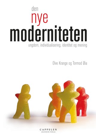 "Den nye moderniteten ungdom, individualisering, identitet og mening" av Olve Krange