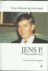 Jens P. Heyerdahl d.y. - en uautorisert biografi