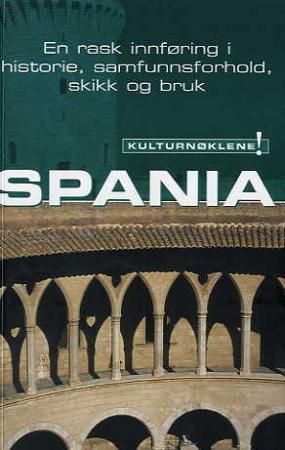 Kulturnøkkel til Spania - en rask innføring i historie, samfunnsforhold, skikk og bruk