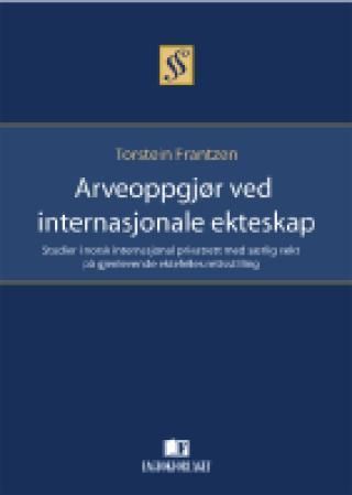 Arveoppgjør ved internasjonale ekteskap - studier i norsk internasjonal privatrett med særlig vekt på gjenlevende ektefelles rettsstilling