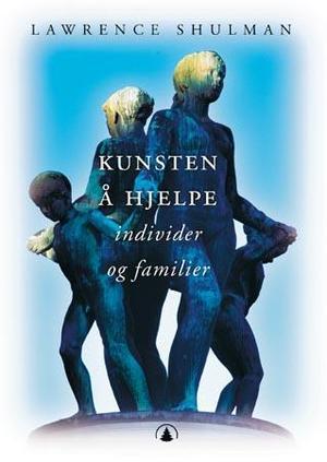 "Kunsten å hjelpe - individer og familier" av Lawrence Shulman
