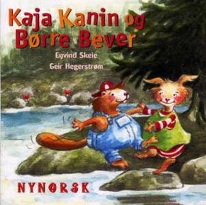 "Kaja Kanin og Børre Bever" av Eyvind Skeie