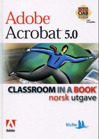 "Adobe Acrobat 5.0 - classroom in a book" av Margaret Ljunggren