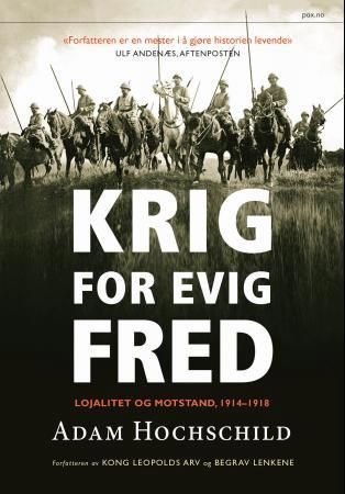 "Krig for evig fred - lojalitet og motstand 1914-1918" av Adam Hochschild