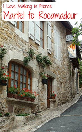 "Martel to Rocamadour (I Love Walking in France Book 1)" av Melinda Lusmore