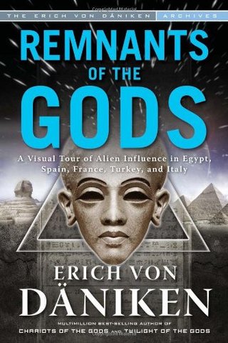 "Remnants of the Gods A Virtual Tour of Alien Influence in Egypt, Spain, France, Turkey, and Italy" av Erich von Daniken