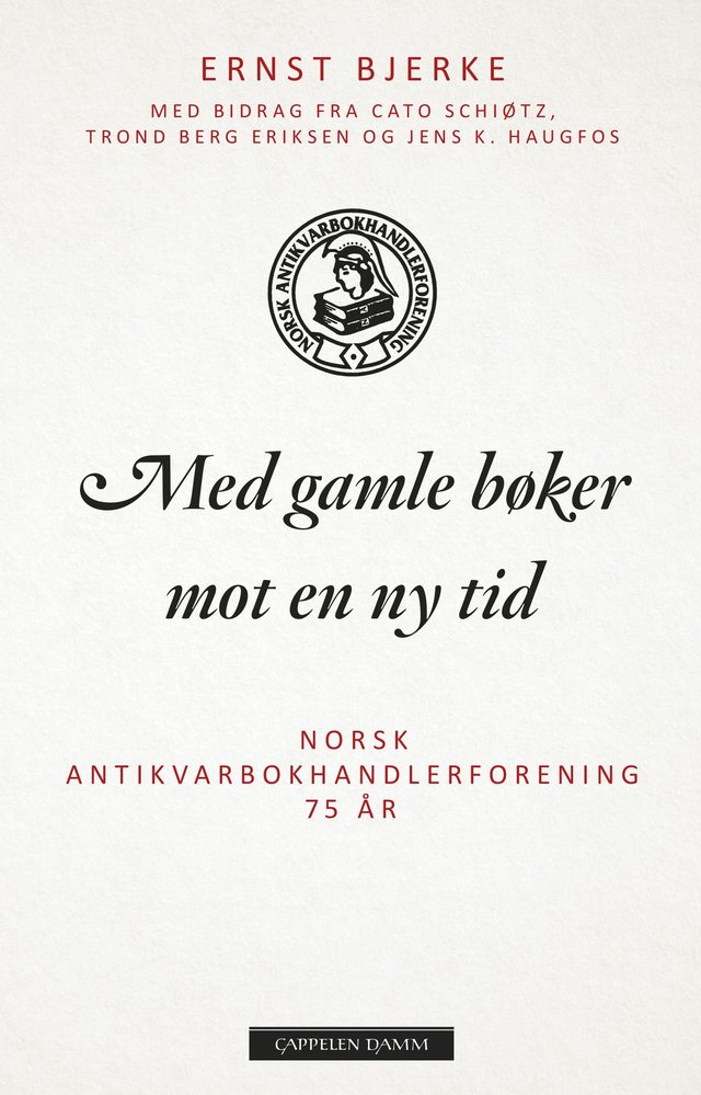 "Med gamle bøker mot en ny tid - Norsk Antikvarbokhandlerforening 75 år (1942-2017)" av Ernst Bjerke