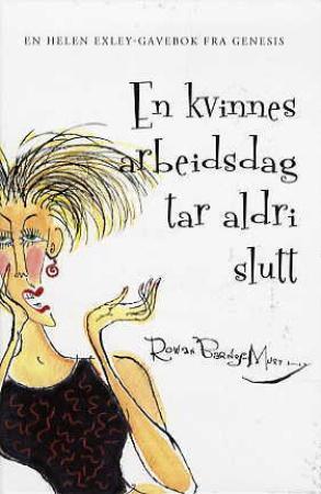 "En kvinnes arbeidsdag tar aldri slutt" av Helen Exley