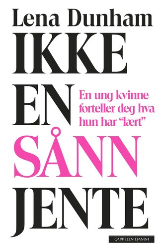 Ikke en sånn jente - en ung kvinne forteller deg hva hun har "lært"