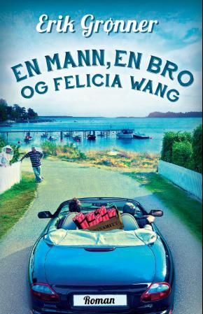 "En mann, en bro og Felicia Wang roman" av Erik Grønner