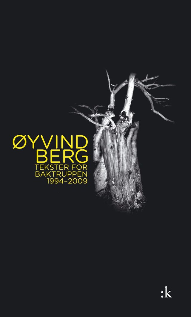 "Tekster for Baktruppen 1994-2009" av Øyvind Berg