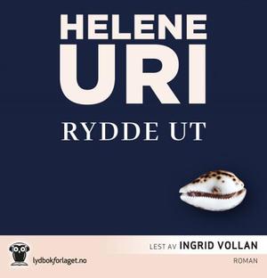 "Rydde ut" av Helene Uri