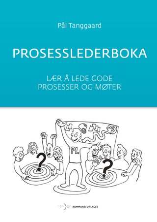 Prosesslederboka - lær å lede gode prosesser og møter