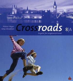 "Crossroads 8A - Elevbok : engelsk for ungdomstrinnet" av Halvor Heger