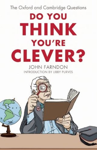 Do You Think You're Clever? - The Oxford and Cambridge Questions