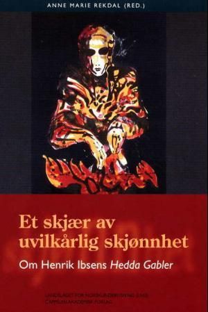 Et skjær av uvilkårlig skjønnhet - Henrik Ibsens Hedda Gabler