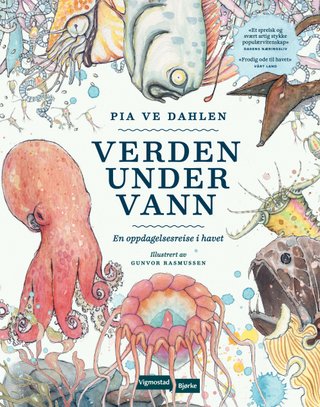 "Verden under vann en oppdagelsesreise i havet" av Pia Ve Dahlen