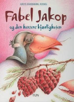"Fabel Jakop og den hersens kjærligheten" av Grete Randsborg Jenseg