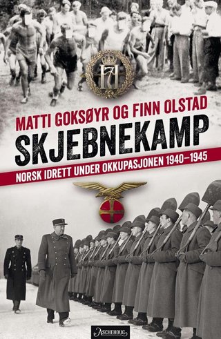 "Skjebnekamp norsk idrett under okkupasjonen 1940-1945" av Matti Goksøyr