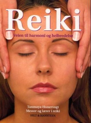 "Reiki veien til harmoni og helbredelse" av Tanmaya Honervogt