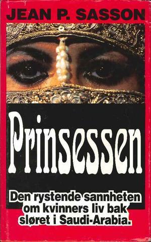 "Prinsessen - en sann historie om livet bak sløret i Saudi-Arabia" av Jean P. Sasson