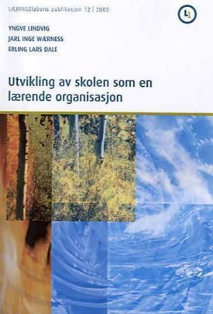 Utvikling av skolen som en lærende organisasjon