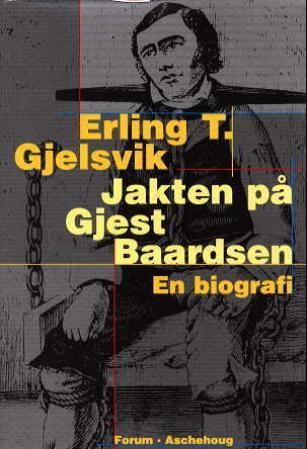 Jakten på Gjest Baardsen - en biografi