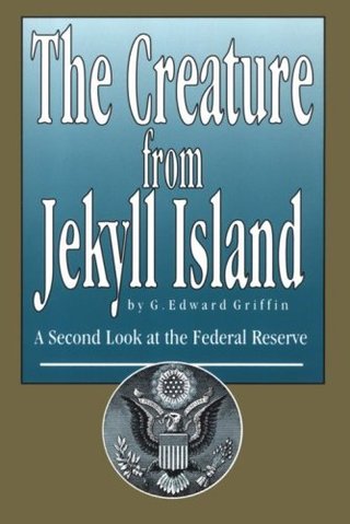 "The Creature from Jekyll Island A Second Look at the Federal Reserve" av G Edward Griffin