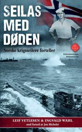 "Seilas med døden norske krigsseilere forteller" av Leif Vetlesen