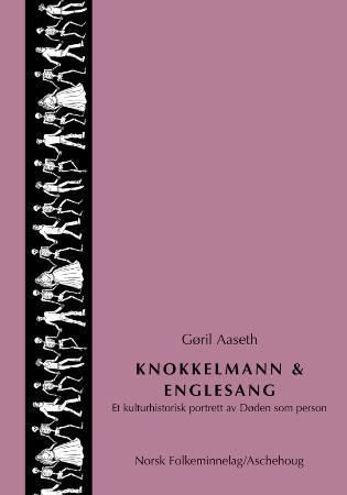 Knokkelmann og englesang - et kulturhistorisk portrett av Døden som person