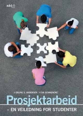 "Prosjektarbeid - en veiledning for studenter" av Erling S. Andersen