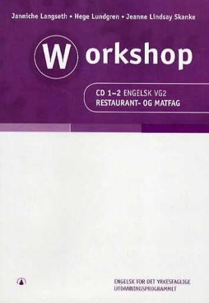 "Workshop - CD 1-2 engelsk vg2 : restaurant- og matfag : engelsk for det yrkesfaglige utdanningsprogrammet" av Janniche Langseth