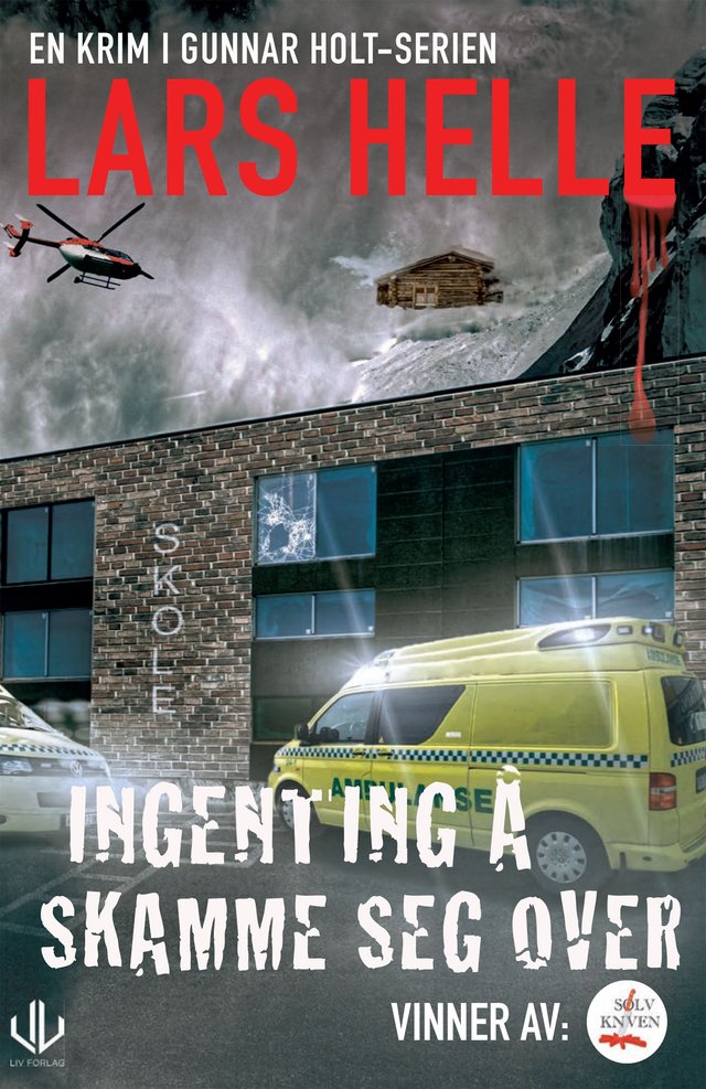 "Ingenting å skamme seg over - roman" av Lars Helle